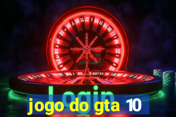 jogo do gta 10